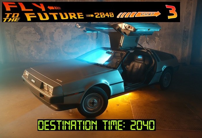 Fly to the Future 2040 - Part 3