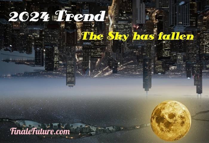 2024 Trend - The Sky has fallen