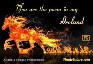 You are the poem in my Ireland